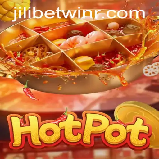 Exploring 'Hotpot': A Deep Dive into the Exciting World of Jilibetwin